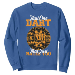 Funny Dartist Pub Game Sweatshirt That One Dart That Just Hates You TS12 Royal Blue Print Your Wear