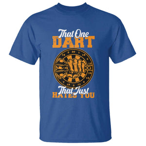 Funny Dartist Pub Game T Shirt That One Dart That Just Hates You TS12 Royal Blue Print Your Wear