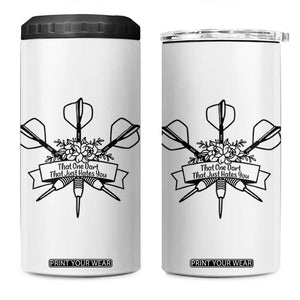 Funny Darts Sarcasm 4 in 1 Can Cooler Tumbler That One Dart That Just Hates You TS12 One Size: 16 oz White Print Your Wear