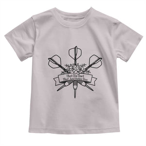 Funny Darts Sarcasm Toddler T Shirt That One Dart That Just Hates You TS12 Ice Gray Print Your Wear
