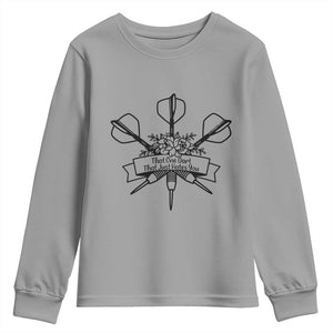 Funny Darts Sarcasm Youth Sweatshirt That One Dart That Just Hates You TS12 Sport Gray Print Your Wear