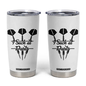 Funny I Suck At Darts Tumbler Cup Bar Game Lover Dartist Gift TS12 White Print Your Wear