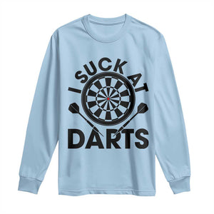 Funny I Suck At Darts Long Sleeve Shirt Darts Lover Gift For Bad Players TS12 Light Blue Print Your Wear