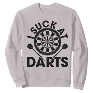 Funny I Suck At Darts Sweatshirt Darts Lover Gift For Bad Players TS12 Ice Gray Print Your Wear