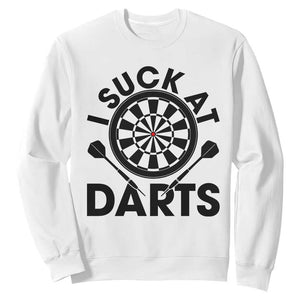Funny I Suck At Darts Sweatshirt Darts Lover Gift For Bad Players TS12 White Print Your Wear