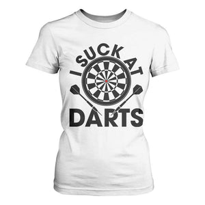Funny I Suck At Darts T Shirt For Women Darts Lover Gift For Bad Players TS12 White Print Your Wear