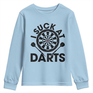 Funny I Suck At Darts Youth Sweatshirt Darts Lover Gift For Bad Players TS12 Light Blue Print Your Wear