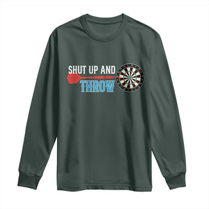 Shut Up And Throw Long Sleeve Shirt Funny Darts Player Gift TS12 Dark Forest Green Print Your Wear
