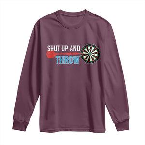 Shut Up And Throw Long Sleeve Shirt Funny Darts Player Gift TS12 Maroon Print Your Wear