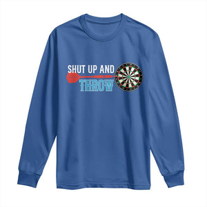 Shut Up And Throw Long Sleeve Shirt Funny Darts Player Gift TS12 Royal Blue Print Your Wear
