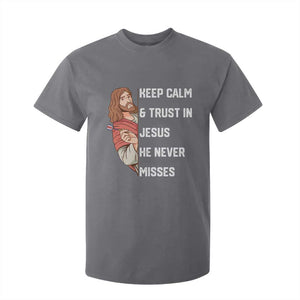 Funny Christian Faith Darts Player Gift T Shirt For Kid Keep Calm And Trust In Jesus He Never Misses TS12 Charcoal Print Your Wear