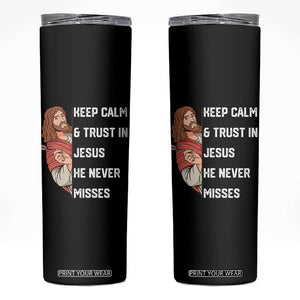 Funny Christian Faith Darts Player Gift Skinny Tumbler Keep Calm And Trust In Jesus He Never Misses TS12 Black Print Your Wear