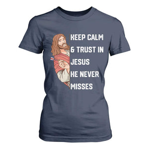 Funny Christian Faith Darts Player Gift T Shirt For Women Keep Calm And Trust In Jesus He Never Misses TS12 Navy Print Your Wear
