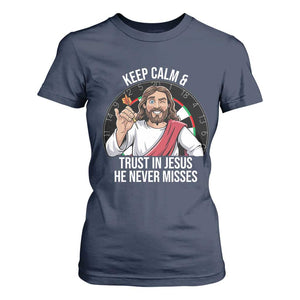 Keep Calm And Trust In Jesus T Shirt For Women Christian Dartist Gift TS12 Navy Print Your Wear