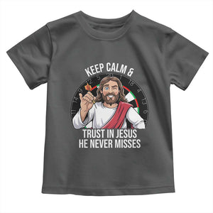 Keep Calm And Trust In Jesus Toddler T Shirt Christian Dartist Gift TS12 Dark Heather Print Your Wear