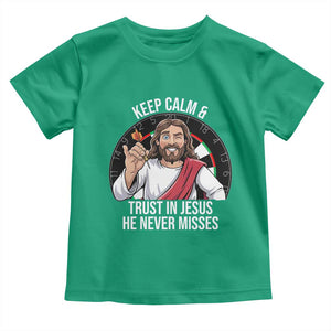 Keep Calm And Trust In Jesus Toddler T Shirt Christian Dartist Gift TS12 Irish Green Print Your Wear