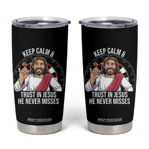 Keep Calm And Trust In Jesus Tumbler Cup Christian Dartist Gift TS12 Black Print Your Wear