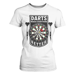 Darts Makes Everything Better T Shirt For Women Darts Lover Gift TS12 White Print Your Wear