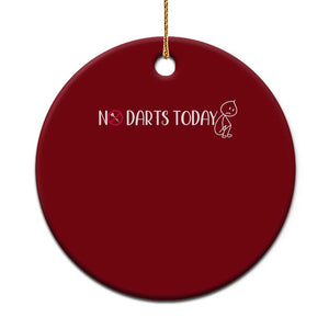 No Dart Today Ceramic Ornament Funny Dart Player Gift TS12 1pc Red Print Your Wear