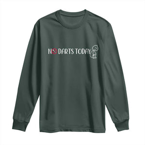 No Dart Today Long Sleeve Shirt Funny Dart Player Gift TS12 Dark Forest Green Print Your Wear