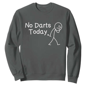 Funny No Dart Today Sweatshirt Darts Enthusiast Gift TS12 Dark Heather Print Your Wear