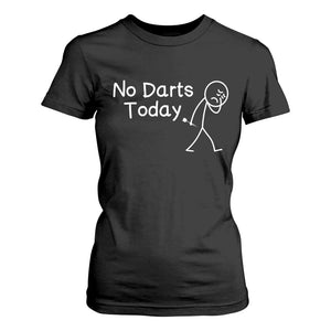 Funny No Dart Today T Shirt For Women Darts Enthusiast Gift TS12 Black Print Your Wear