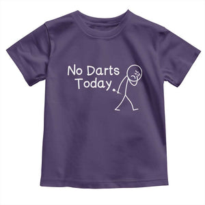 Funny No Dart Today Toddler T Shirt Darts Enthusiast Gift TS12 Purple Print Your Wear