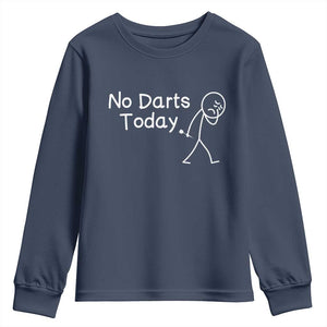 Funny No Dart Today Youth Sweatshirt Darts Enthusiast Gift TS12 Navy Print Your Wear