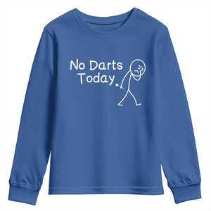 Funny No Dart Today Youth Sweatshirt Darts Enthusiast Gift TS12 Royal Blue Print Your Wear