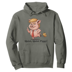 Quiet Quiet Piggy Hoodie Funny No Kings Pig Political TS12 Military Green Print Your Wear