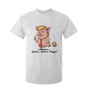 Quiet Quiet Piggy T Shirt For Kid Funny No Kings Pig Political TS12 White Print Your Wear