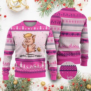 Quiet Quiet Piggy Ugly Christmas Sweater Funny No Kings Pig Political TS12 Hot Pink Print Your Wear
