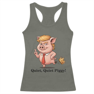 Quiet Quiet Piggy Racerback Tank Top Funny No Kings Pig Political TS12 Military Green Print Your Wear