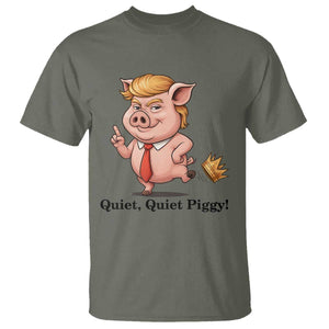 Quiet Quiet Piggy T Shirt Funny No Kings Pig Political TS12 Military Green Print Your Wear