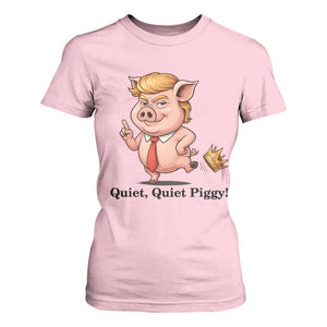 Quiet Quiet Piggy T Shirt For Women Funny No Kings Pig Political TS12 Light Pink Print Your Wear