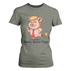Quiet Quiet Piggy T Shirt For Women Funny No Kings Pig Political TS12 Military Green Print Your Wear