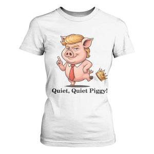 Quiet Quiet Piggy T Shirt For Women Funny No Kings Pig Political - Print Your Wear