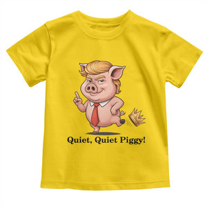 Quiet Quiet Piggy Toddler T Shirt Funny No Kings Pig Political TS12 Daisy Print Your Wear