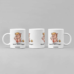Quiet Quiet Piggy Coffee Mug Funny No Kings Pig Political TS12 Print Your Wear