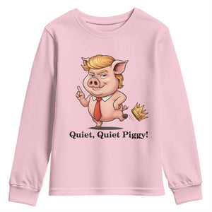 Quiet Quiet Piggy Youth Sweatshirt Funny No Kings Pig Political TS12 Light Pink Print Your Wear
