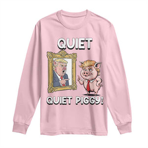 Resistance Movement Quiet Quiet Piggy Long Sleeve Shirt Funny Pig Political TS12 Light Pink Print Your Wear
