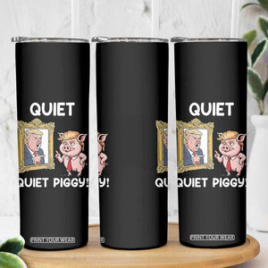 Resistance Movement Quiet Quiet Piggy Skinny Tumbler Funny Pig Political TS12 Print Your Wear