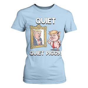Resistance Movement Quiet Quiet Piggy T Shirt For Women Funny Pig Political TS12 Light Blue Print Your Wear