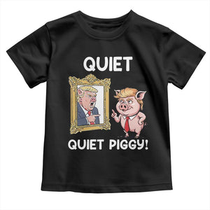 Resistance Movement Quiet Quiet Piggy Toddler T Shirt Funny Pig Political TS12 Black Print Your Wear
