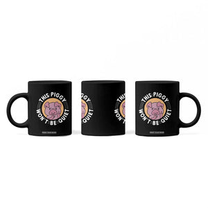 This Piggy Wont Be Quiet Coffee Mug Funny Political Humor Pig Meme TS12 Print Your Wear