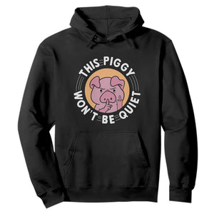 This Piggy Wont Be Quiet Hoodie Funny Political Humor Pig Meme TS12 Black Print Your Wear