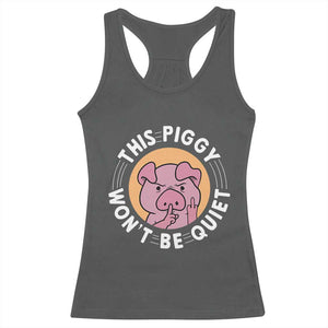 This Piggy Wont Be Quiet Racerback Tank Top Funny Political Humor Pig Meme TS12 Dark Heather Print Your Wear