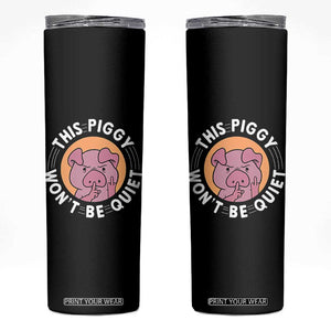 This Piggy Wont Be Quiet Skinny Tumbler Funny Political Humor Pig Meme TS12 Black Print Your Wear