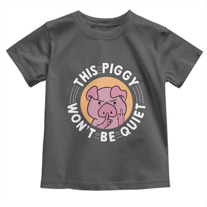 This Piggy Wont Be Quiet Toddler T Shirt Funny Political Humor Pig Meme TS12 Dark Heather Print Your Wear