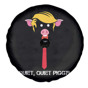 Quiet Quiet Piggy Meme Spare Tire Cover Anti Authoritarian Political Gag Gift TS12 Print Your Wear